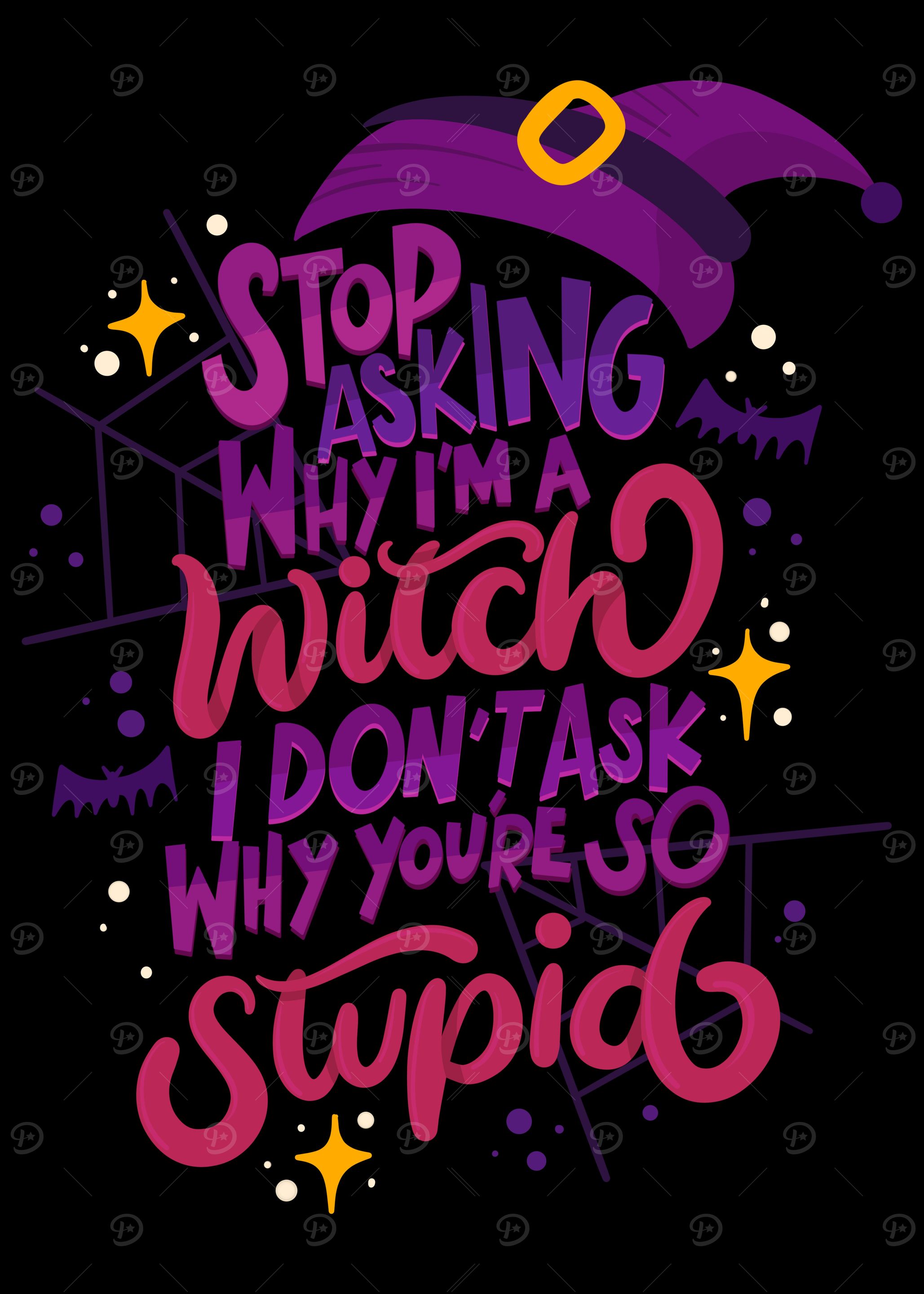 Stop Asking Why I am Witch