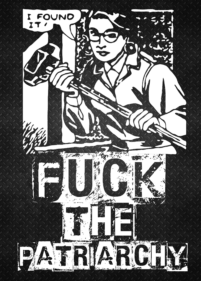 Fuck the patriarchy