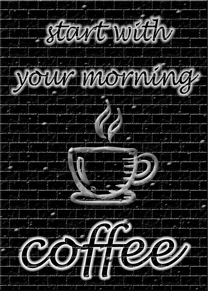 start your morning coffee