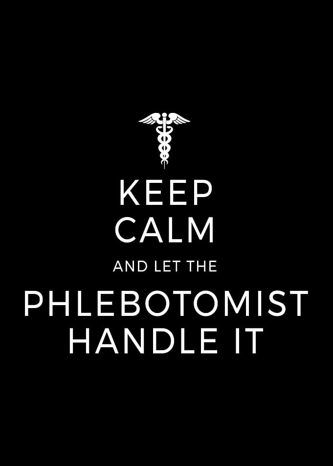 Keep Calm Let Phlebotomist