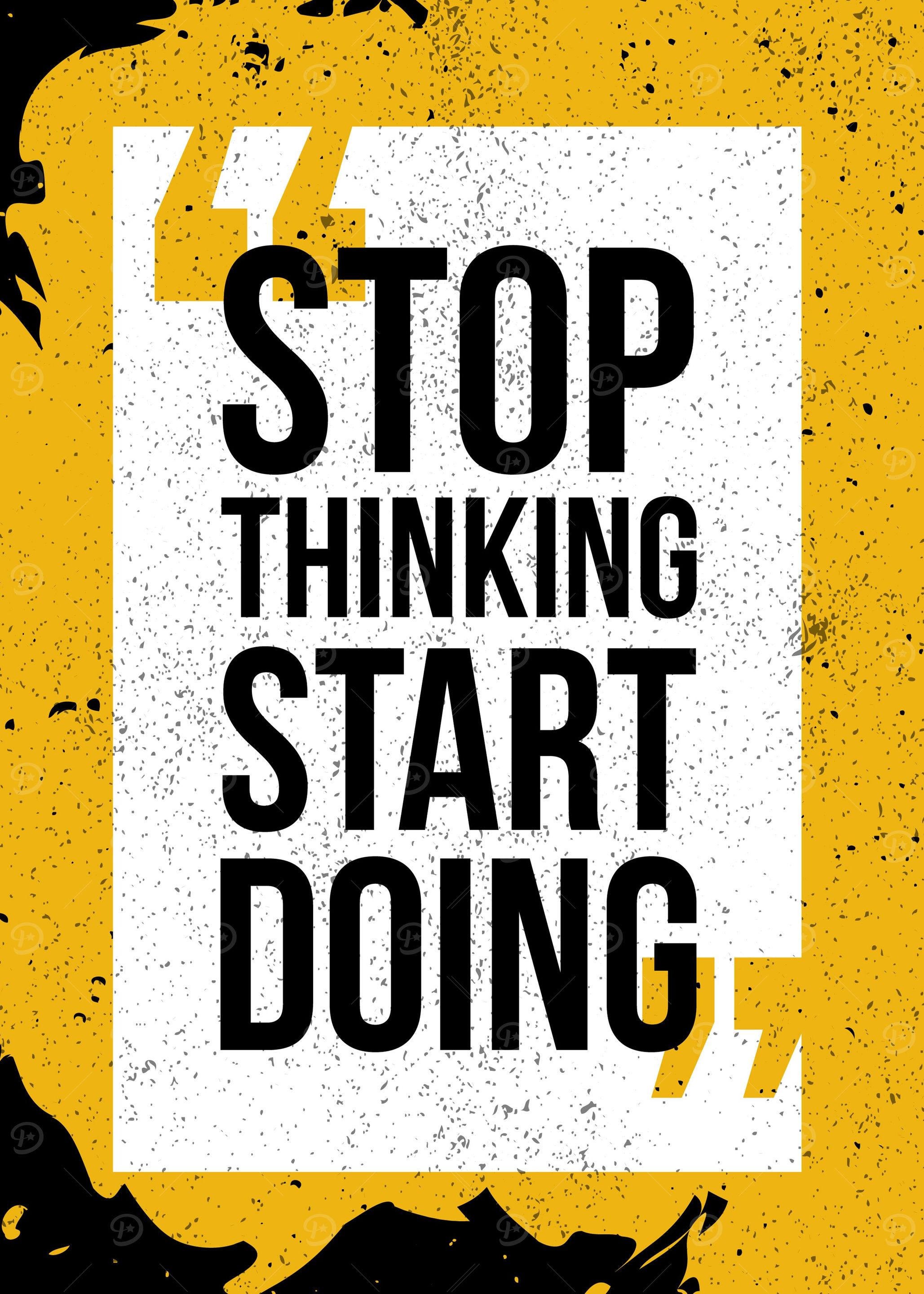 Stop Thinking Start Doing