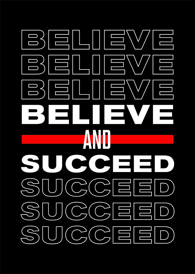Believe and Succeed