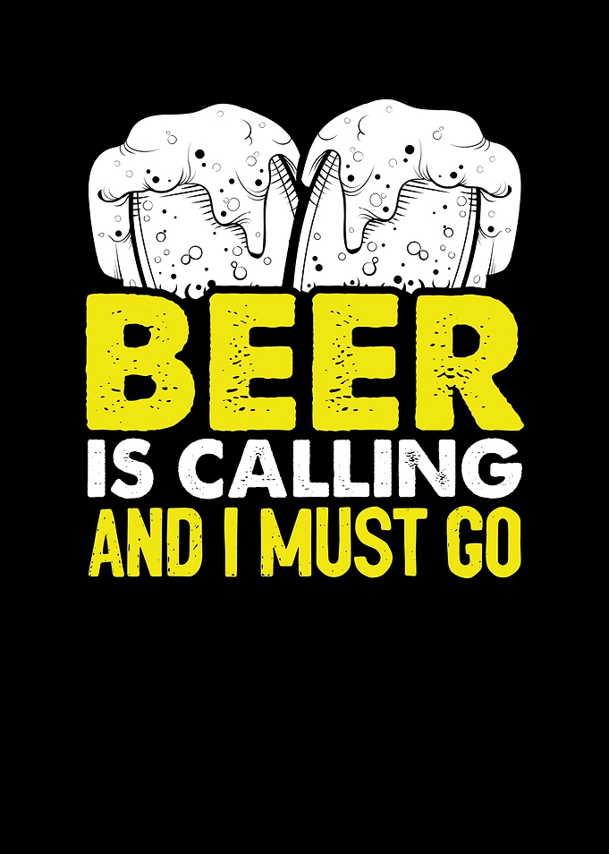 Beer is calling and I must