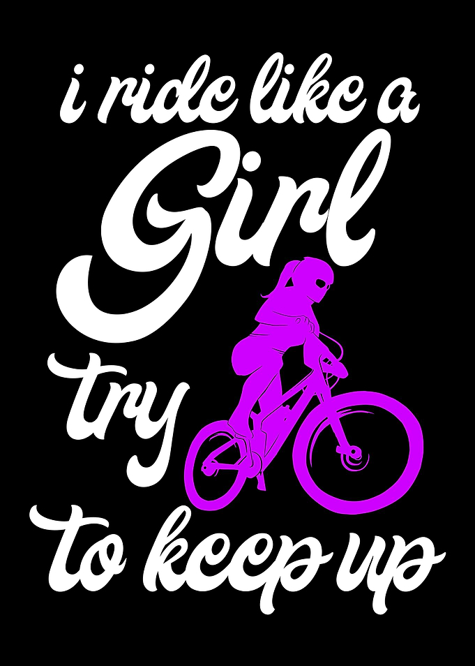 I ride my bike like a girl
