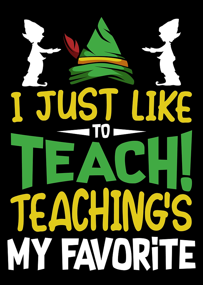 I Just Like To Teach Teach