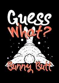 Guess What Bunny Butt