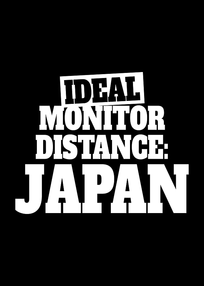 Japan Monitor Distance