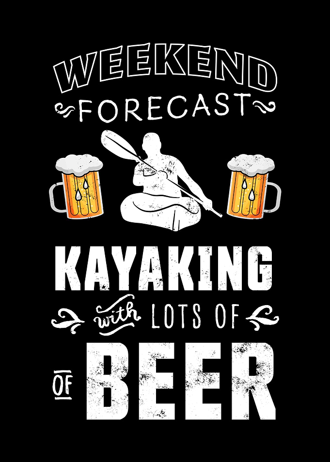 Kayaking and lots of Beer