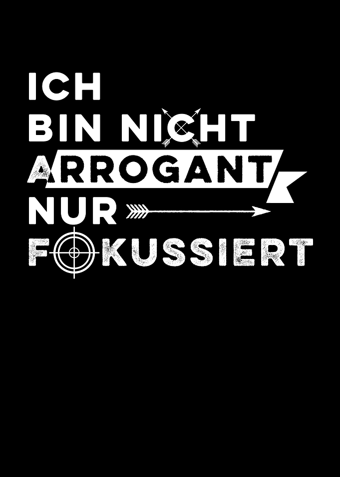I Am Not Arrogant Focused