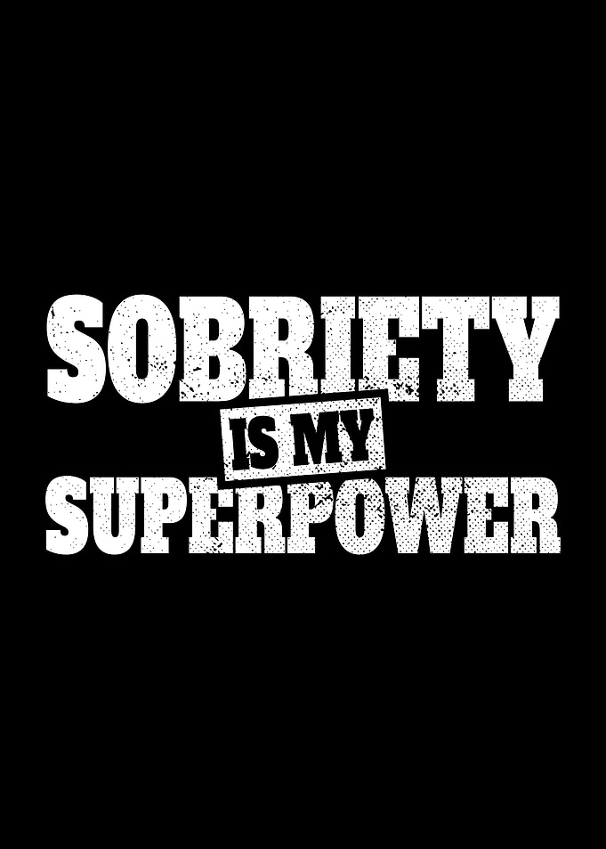 Sobriety Is My Superpower