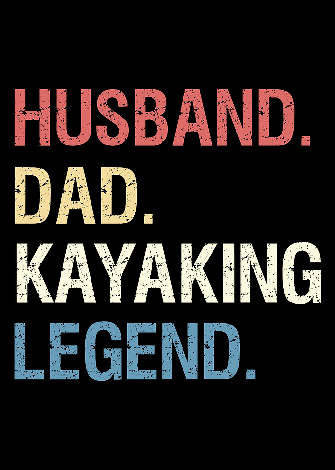 Kayaking Legend Dad Gift