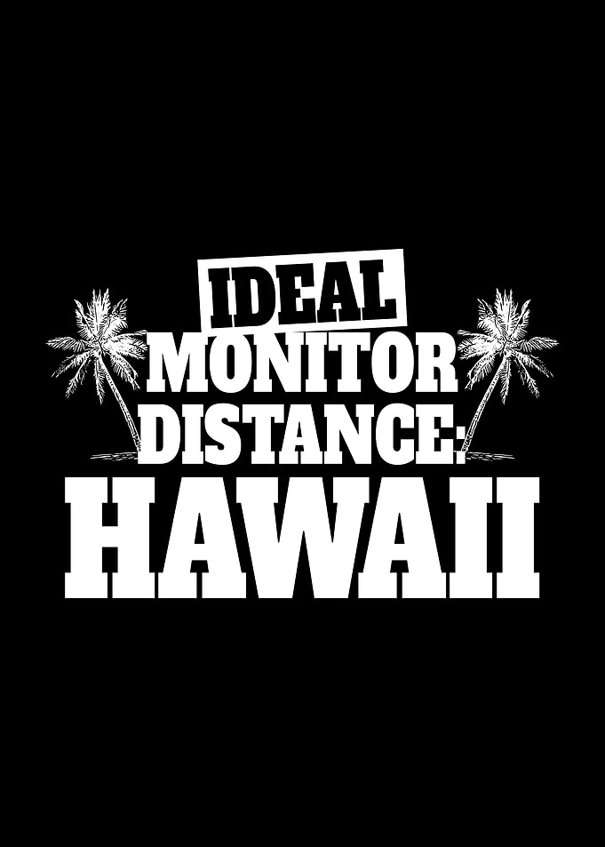 Hawaii Monitor Distance
