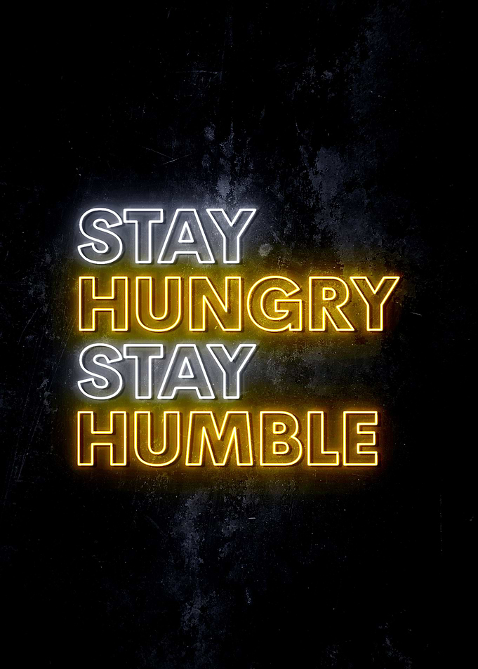 Stay Hungry Stay Humble