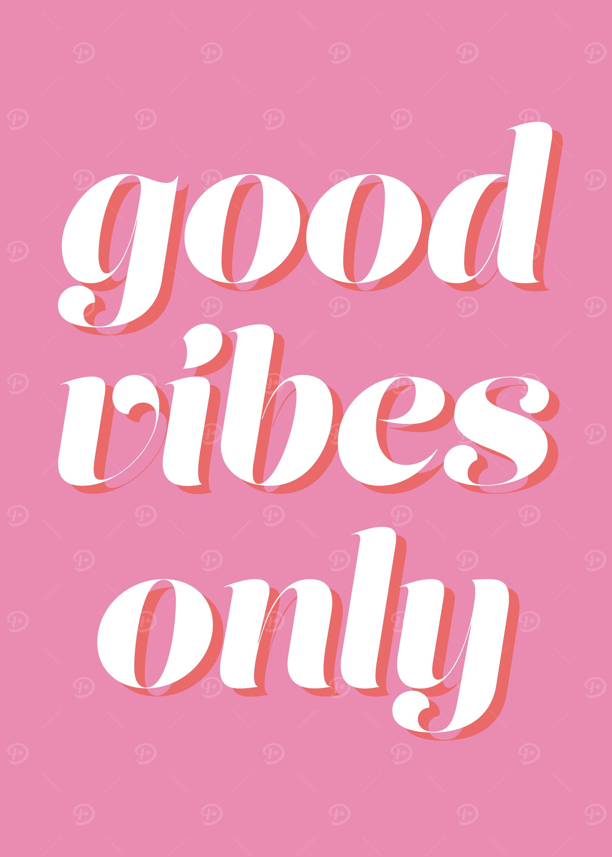 Good Vibes Only