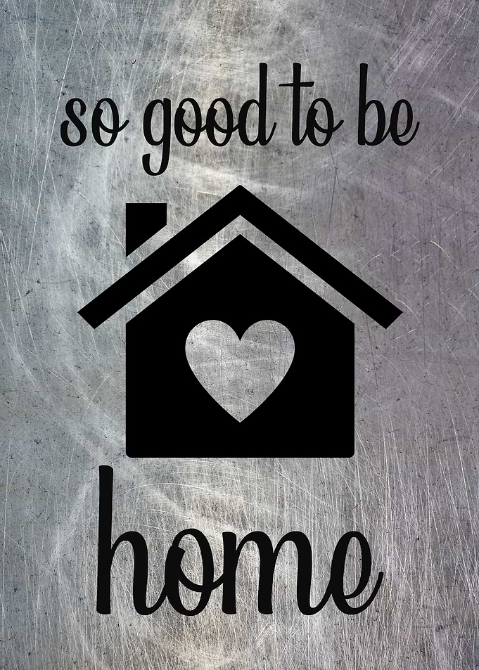 GOOD TO BE HOME METALLIC
