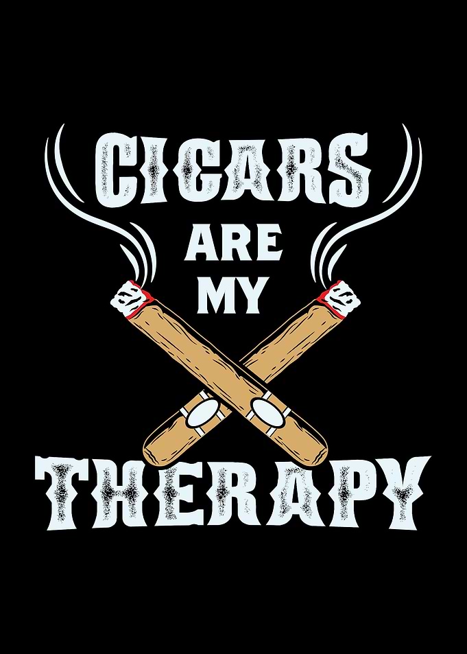 Cigars Are My Therapy