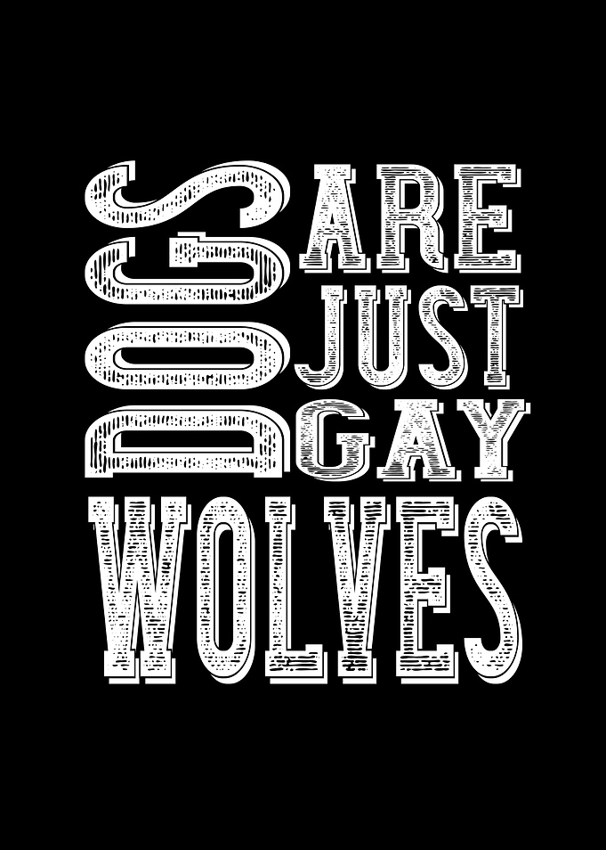 Dogs Dogs Are Just Gay