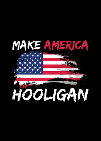 Make America Hooligan
