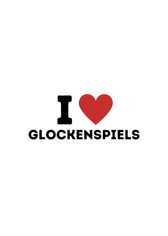I Love Glockenspiels