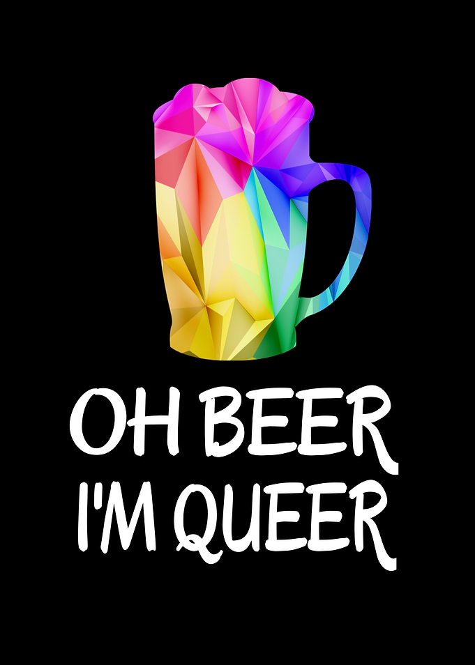 LGBTQ Oh Beer Im Queer