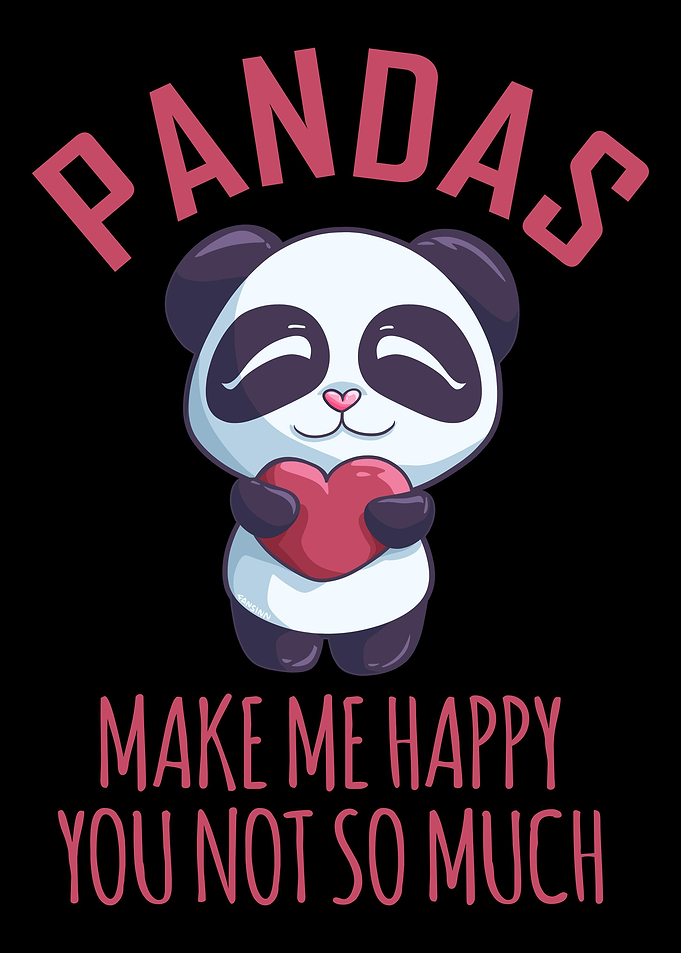 Pandas Make Me Happy Valen