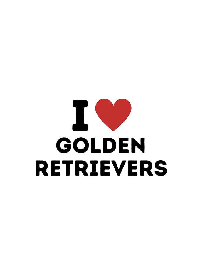 I Love Golden Retrievers