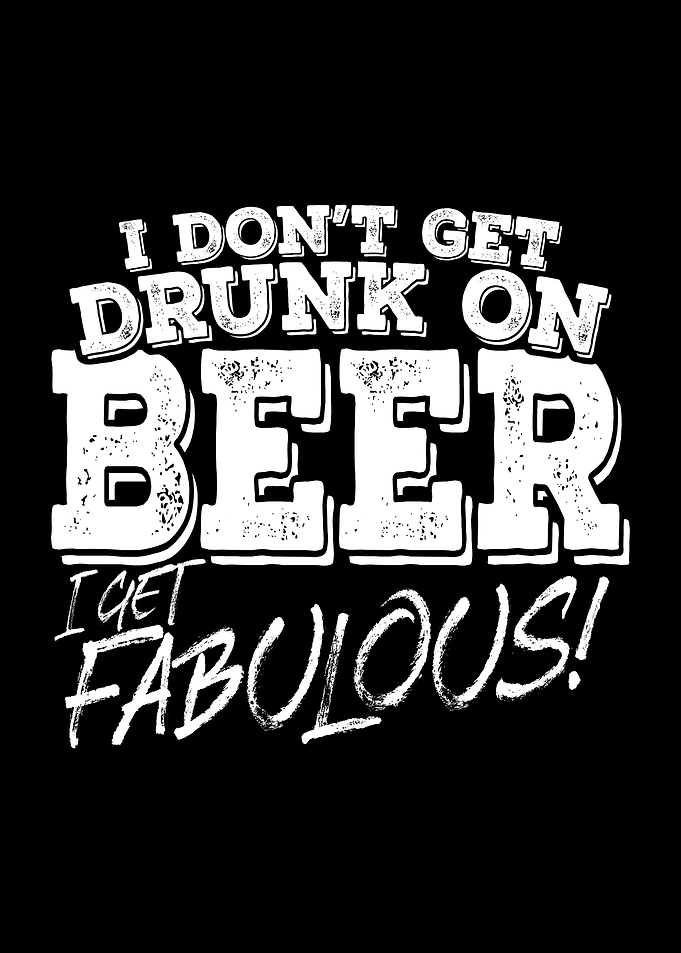 Beer I Get Fabulous