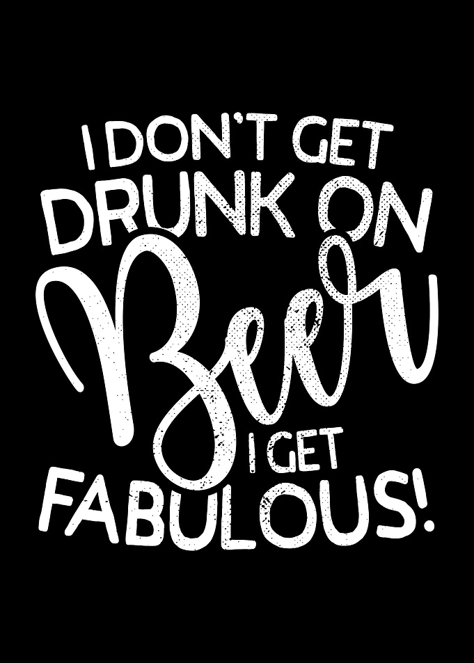Beer I Get Fabulous