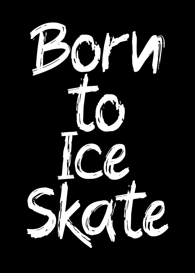 Born to ice skate