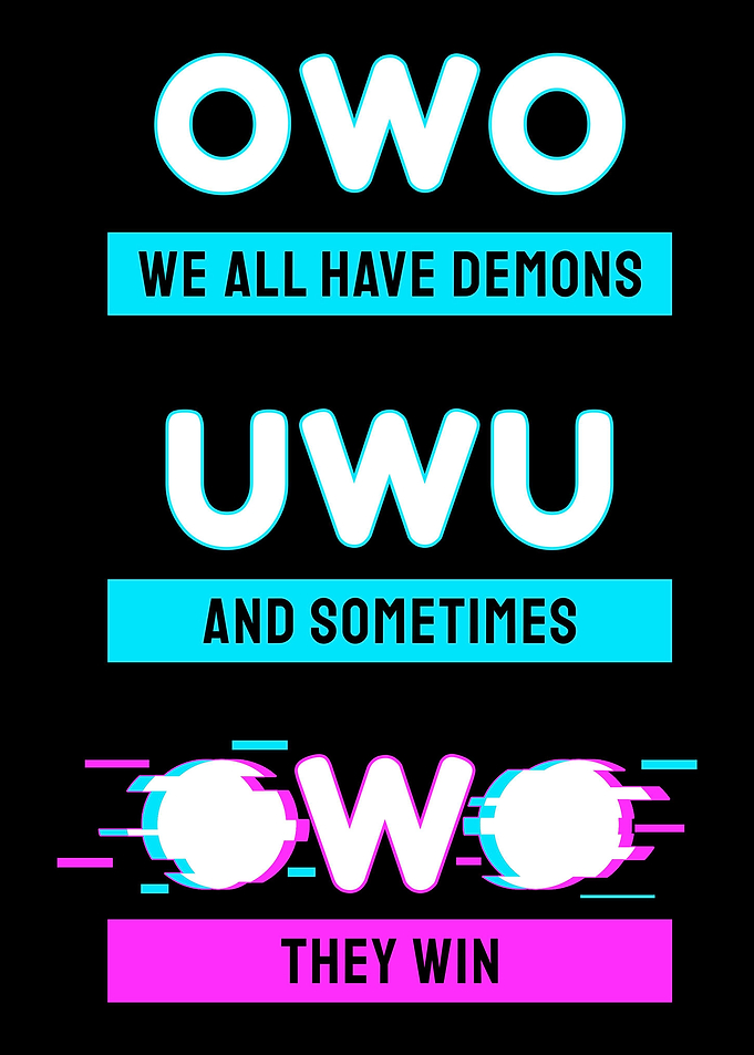 We All Have Demons OwO UwU