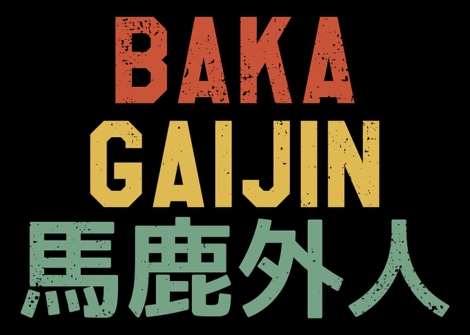 Baka Gaijin