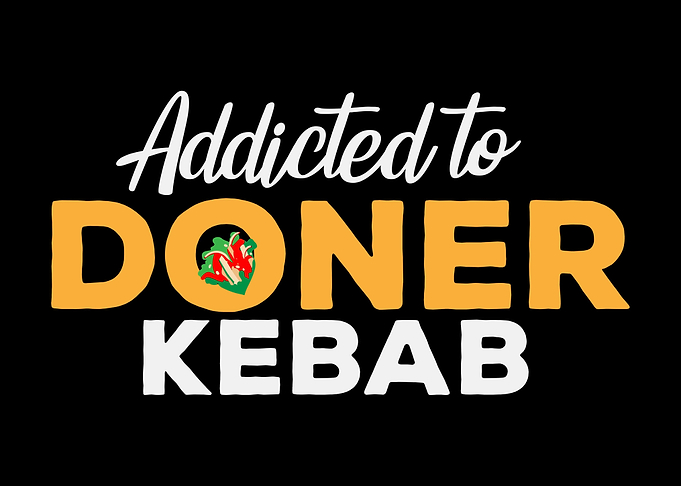 Addicted To Doner Kebab