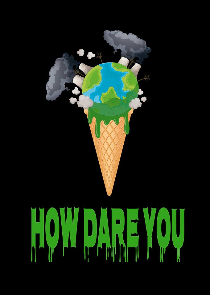 Environment How dare you