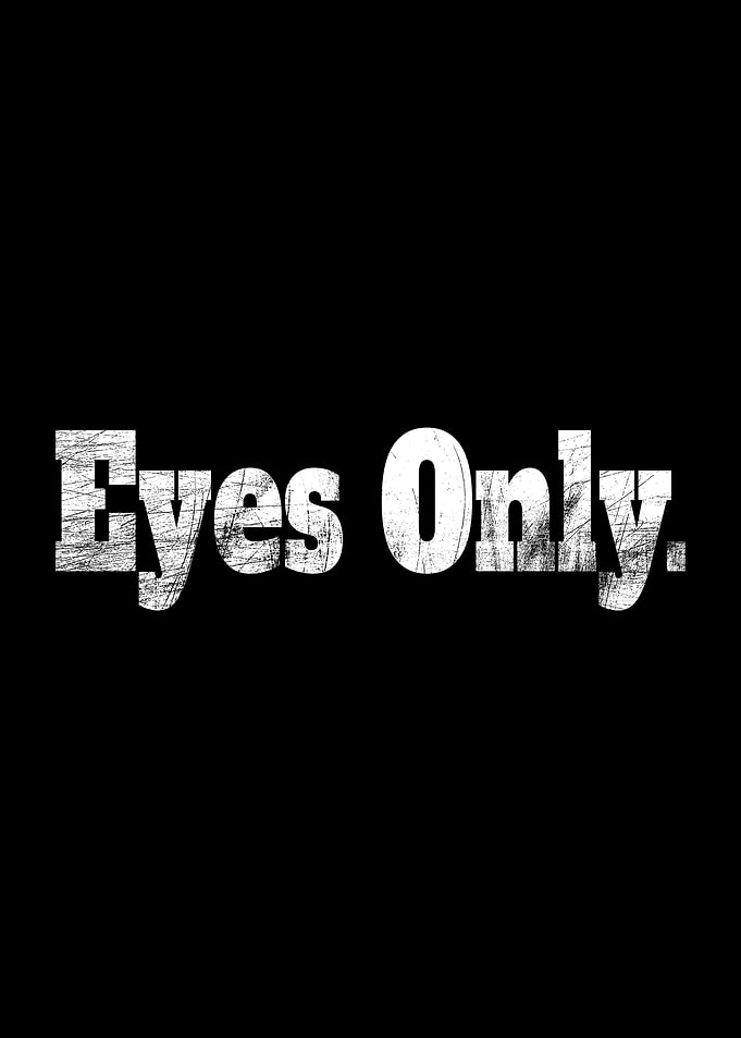 Eyes Only Do Not Touch