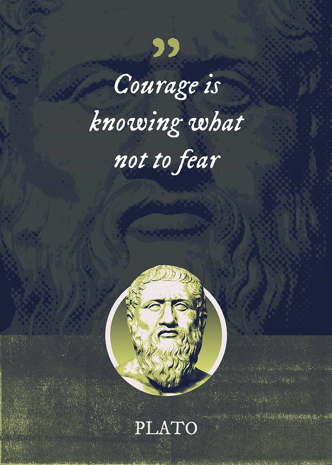 Courage is knowing what