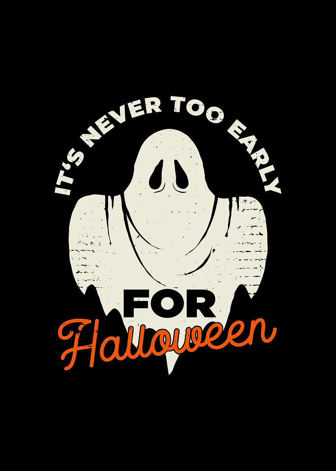 Never Early For Halloween