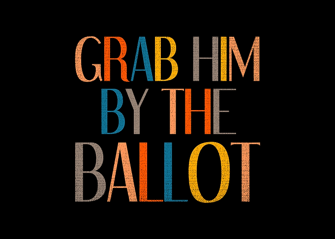 Grab Him By The Ballot