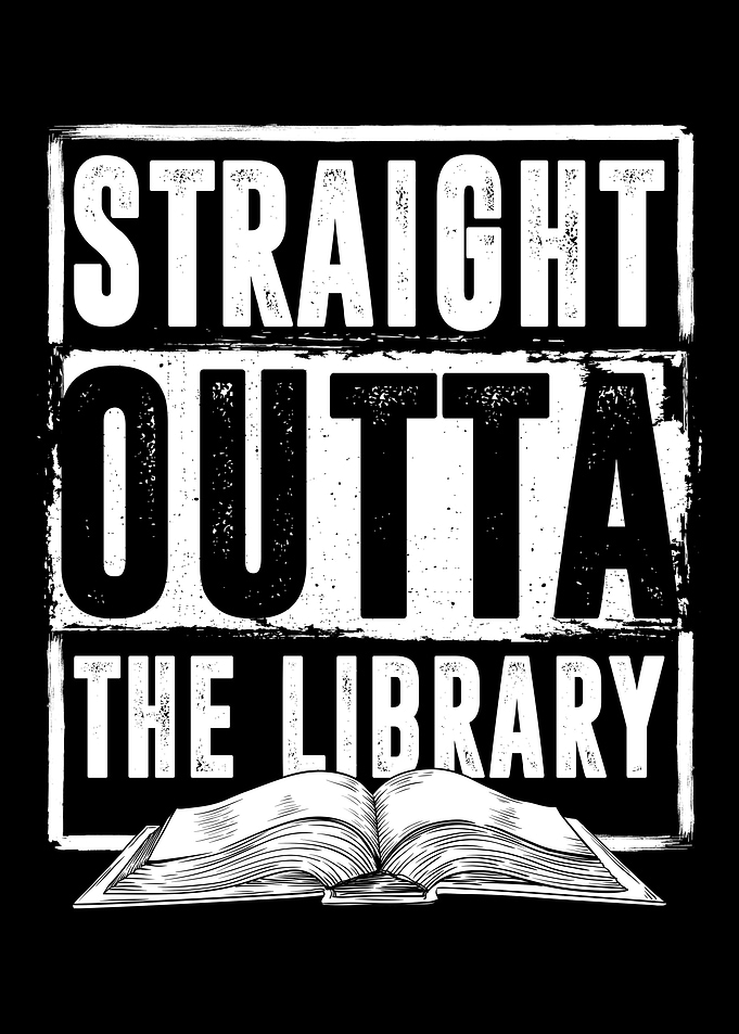 Straight Outta Library