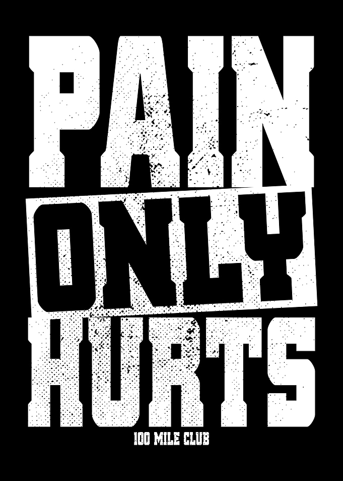Pain Only Hurts 100 Miles