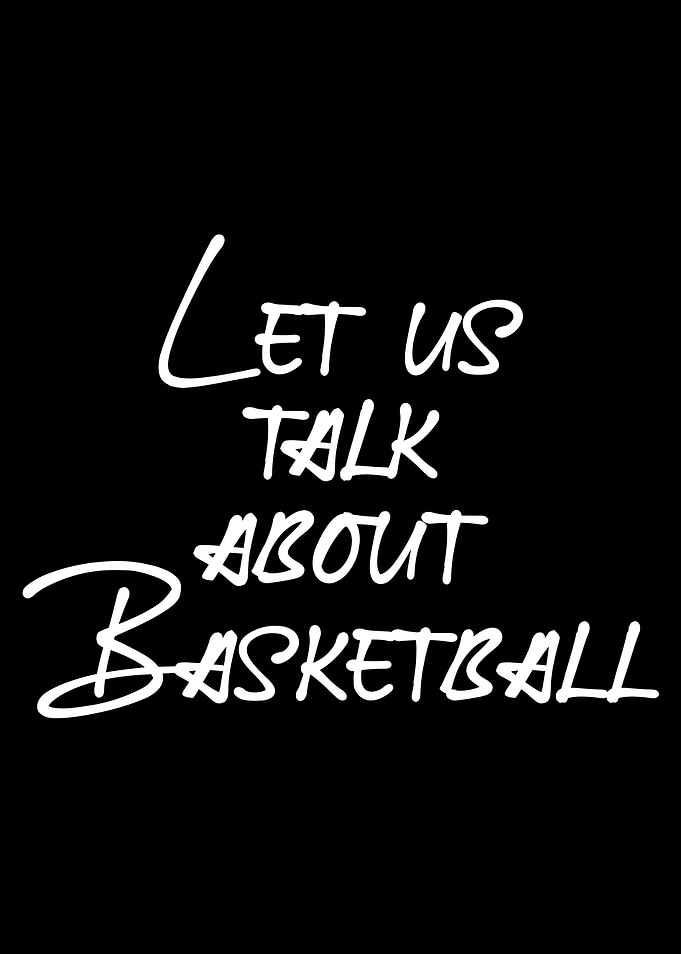 talk about Basketball