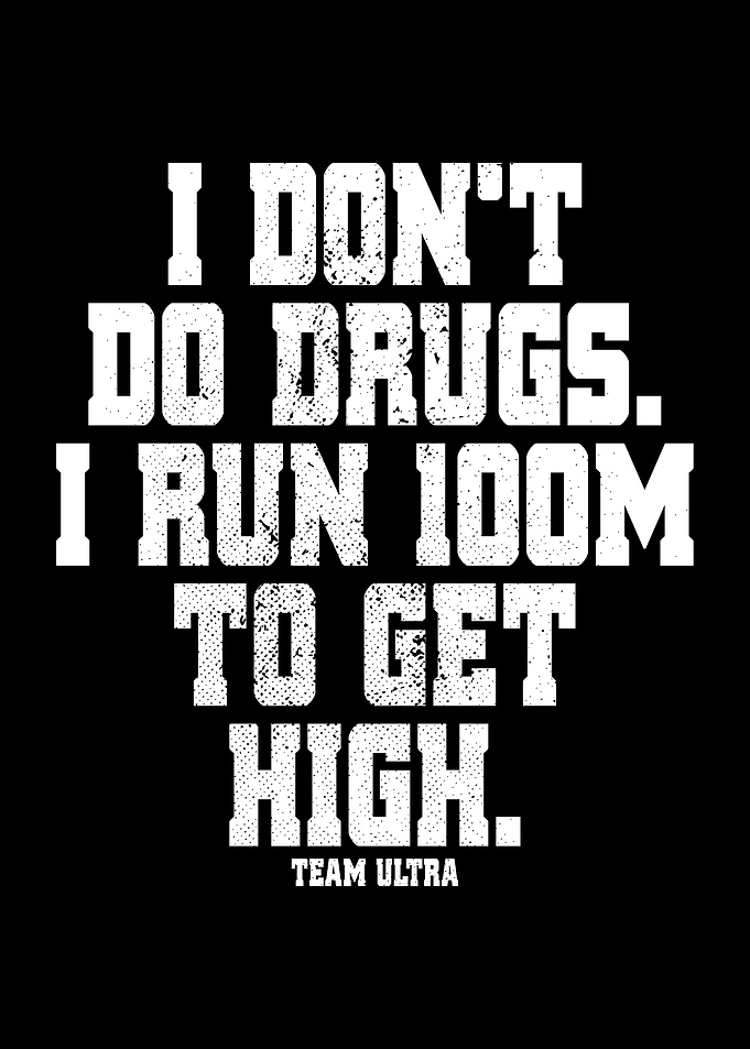 I Run 100 Miles Get High