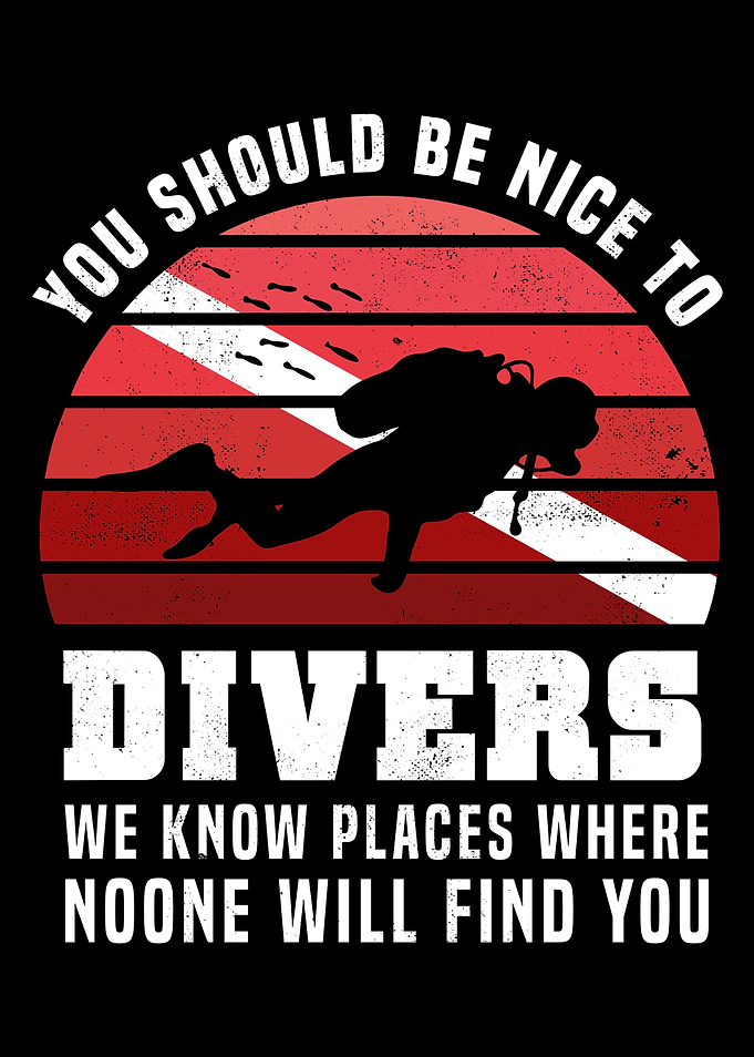 Be nice to Divers Funny