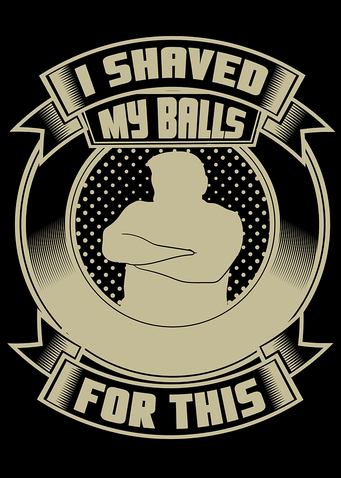 I shaved my balls for this