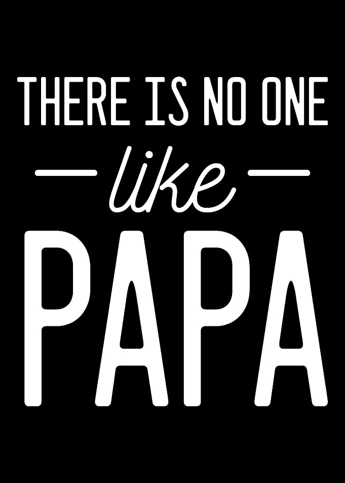 No One Like Papa Loving Fa