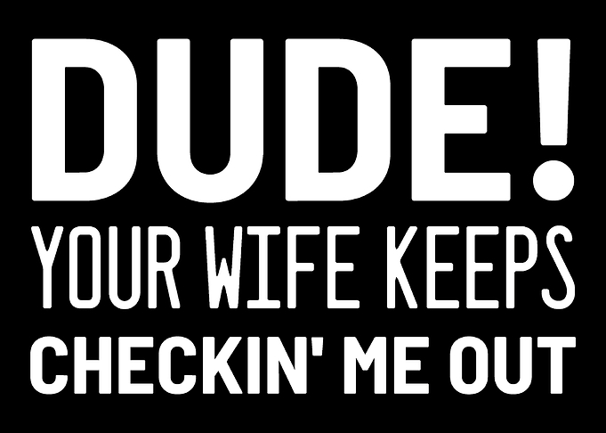Wife Checking Me Out Funny