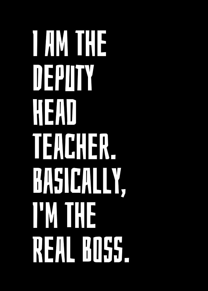 I Am The Deputy Head