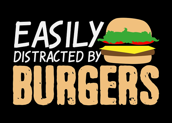 Easily Distracted Burgers