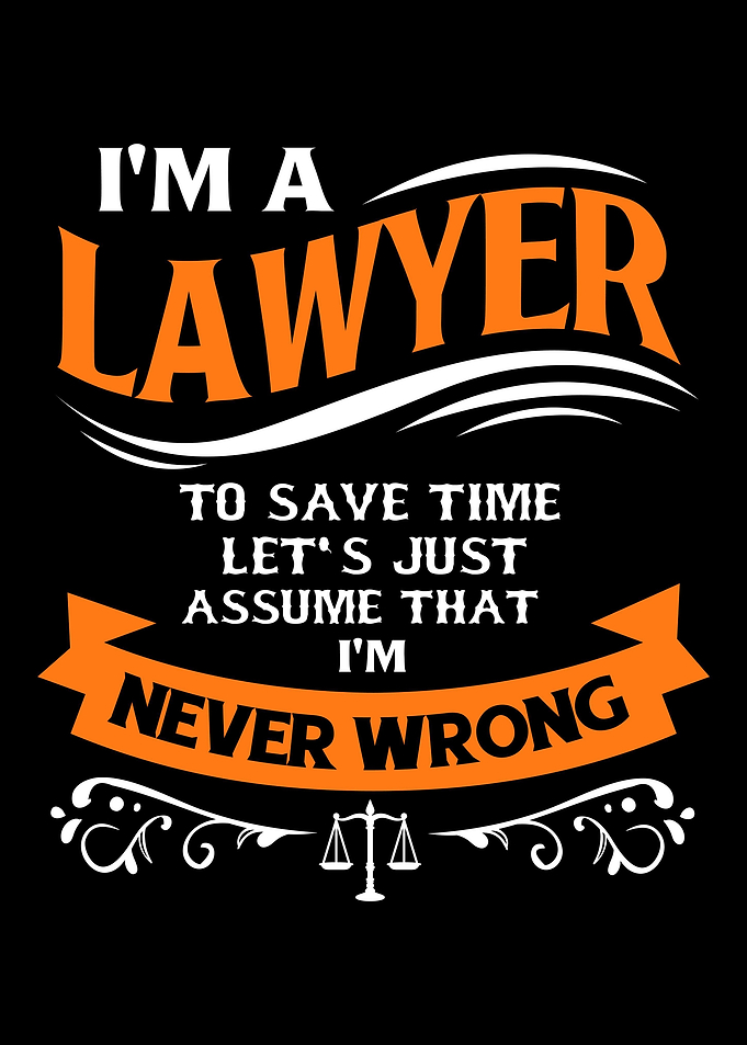 Attorney Never Wrong