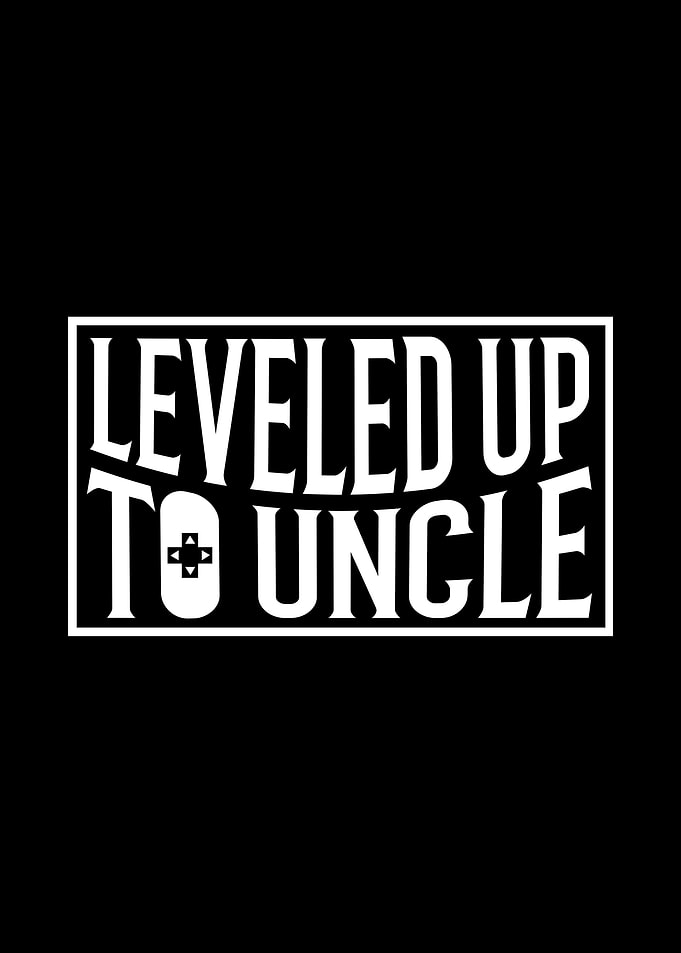 Leveled up to Uncle Gamer