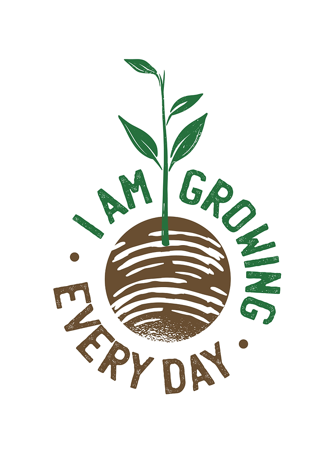 I am growing everyday